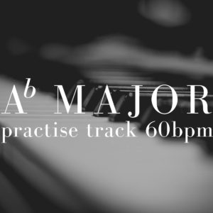 A Flat Major Practise Track 60bpm